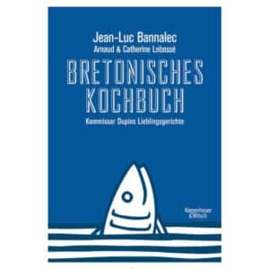 Bannalec, Jean-Luc - Bretonisches Kochbuch