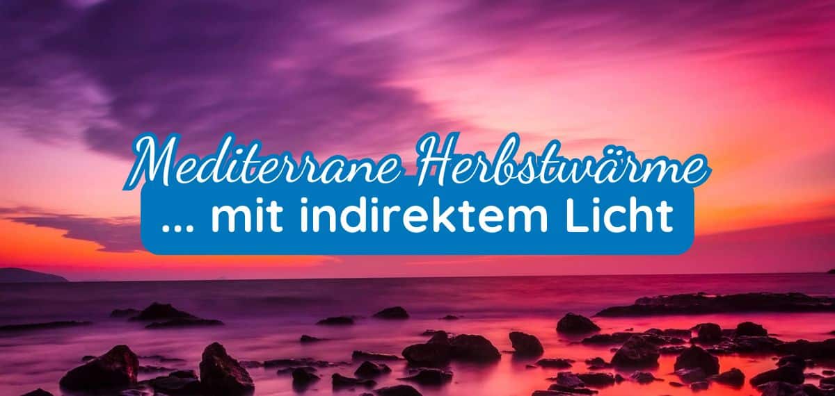 Mediterrane Wohlfühlmomente mit indirektem Licht - Kerzen, Windlichter und Laternen als Dekoration