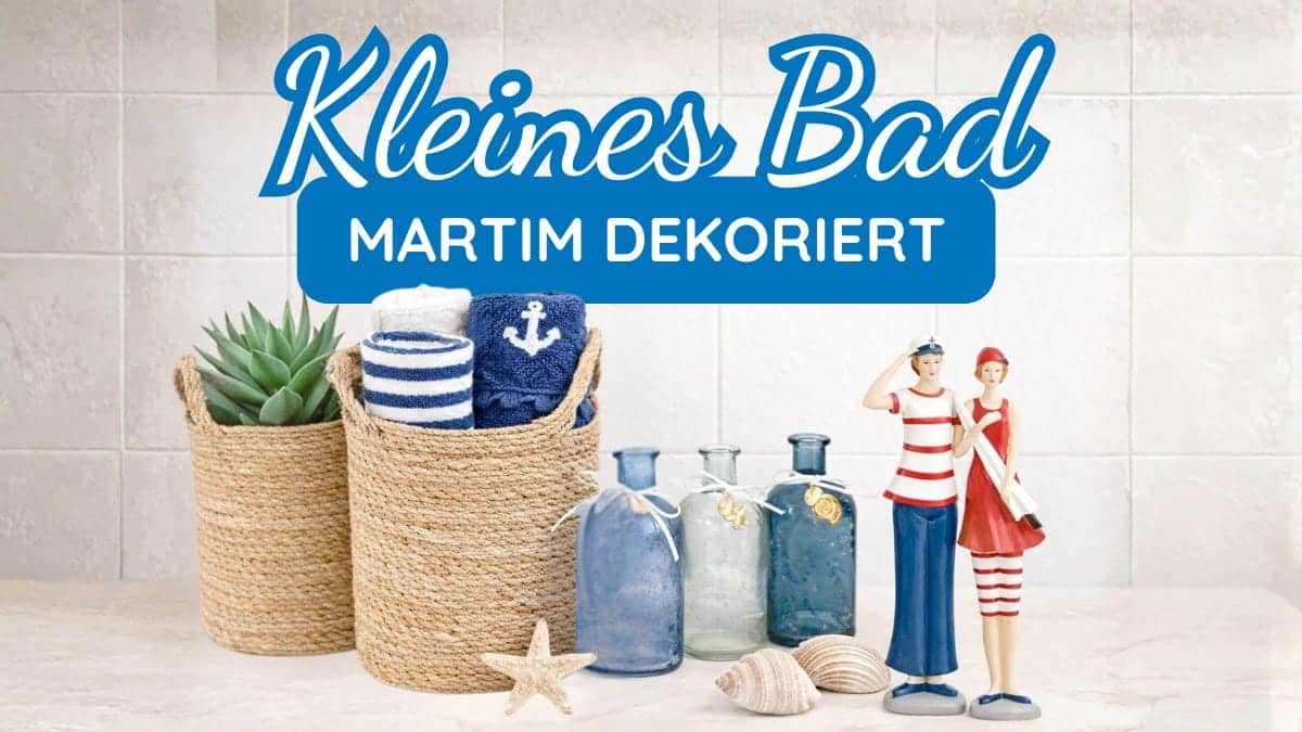 Badezimmer maritim gestalten Deko-Ideen für kleine Bäder