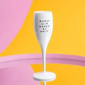 CHEERS No. 1 Sektglas KOMM WIR GEHEN ZU WEIT